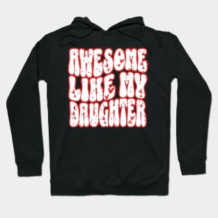 Awesome Like My Daughter Hoodie